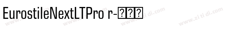 EurostileNextLTPro r字体转换 EurostileNextLTPro r字体转换